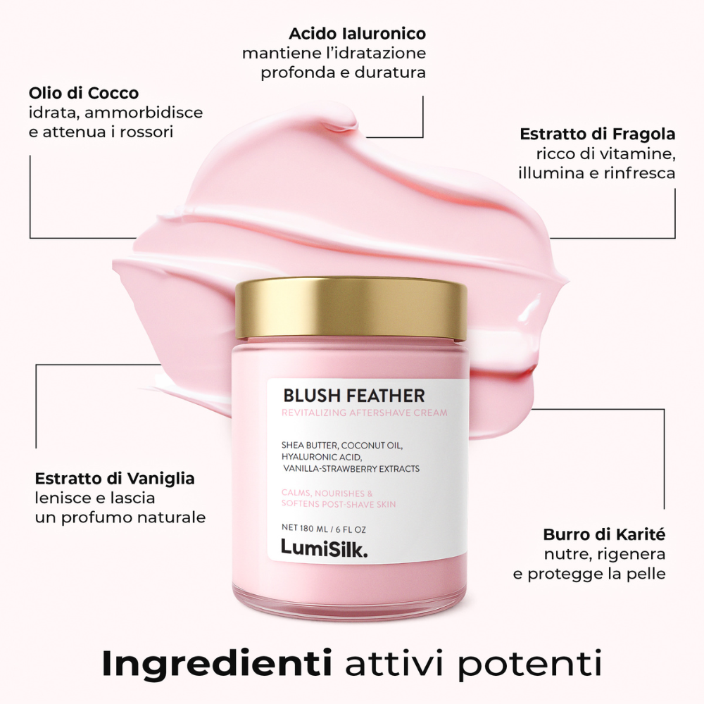 Crema dopobarba Blush Feather di LumiSilk con acido ialuronico, burro di karité, olio di cocco, estratti di fragola e vaniglia. Idrata, lenisce, rigenera e illumina la pelle dopo la rasatura
